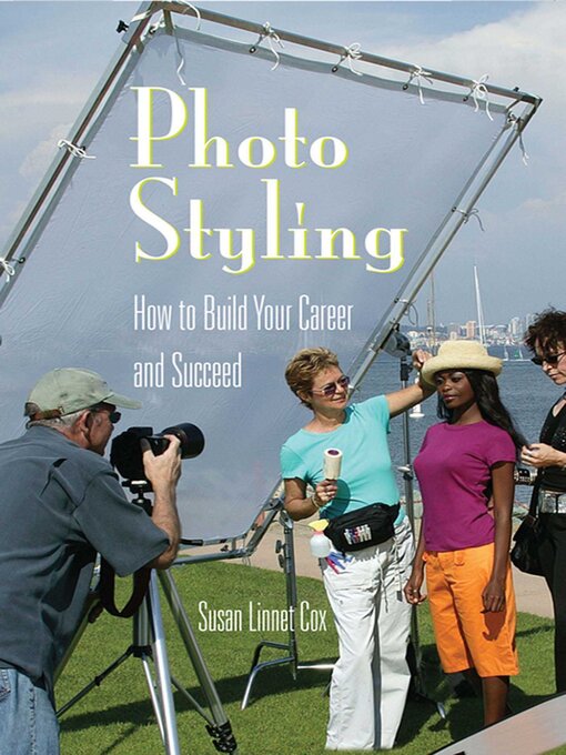 Title details for Photo Styling: How to Build Your Career and Succeed by Susan Linnet Cox - Available